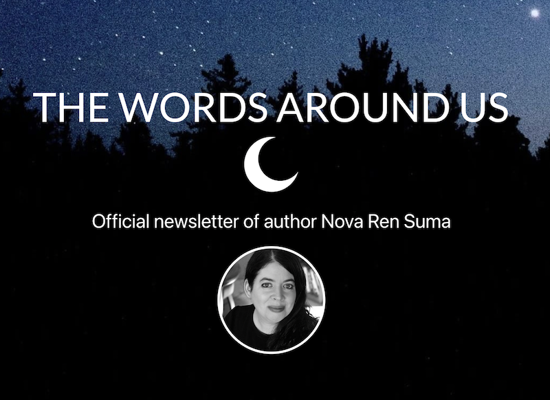 THE WORDS AROUND US Official newsletter of author Nova Ren Suma